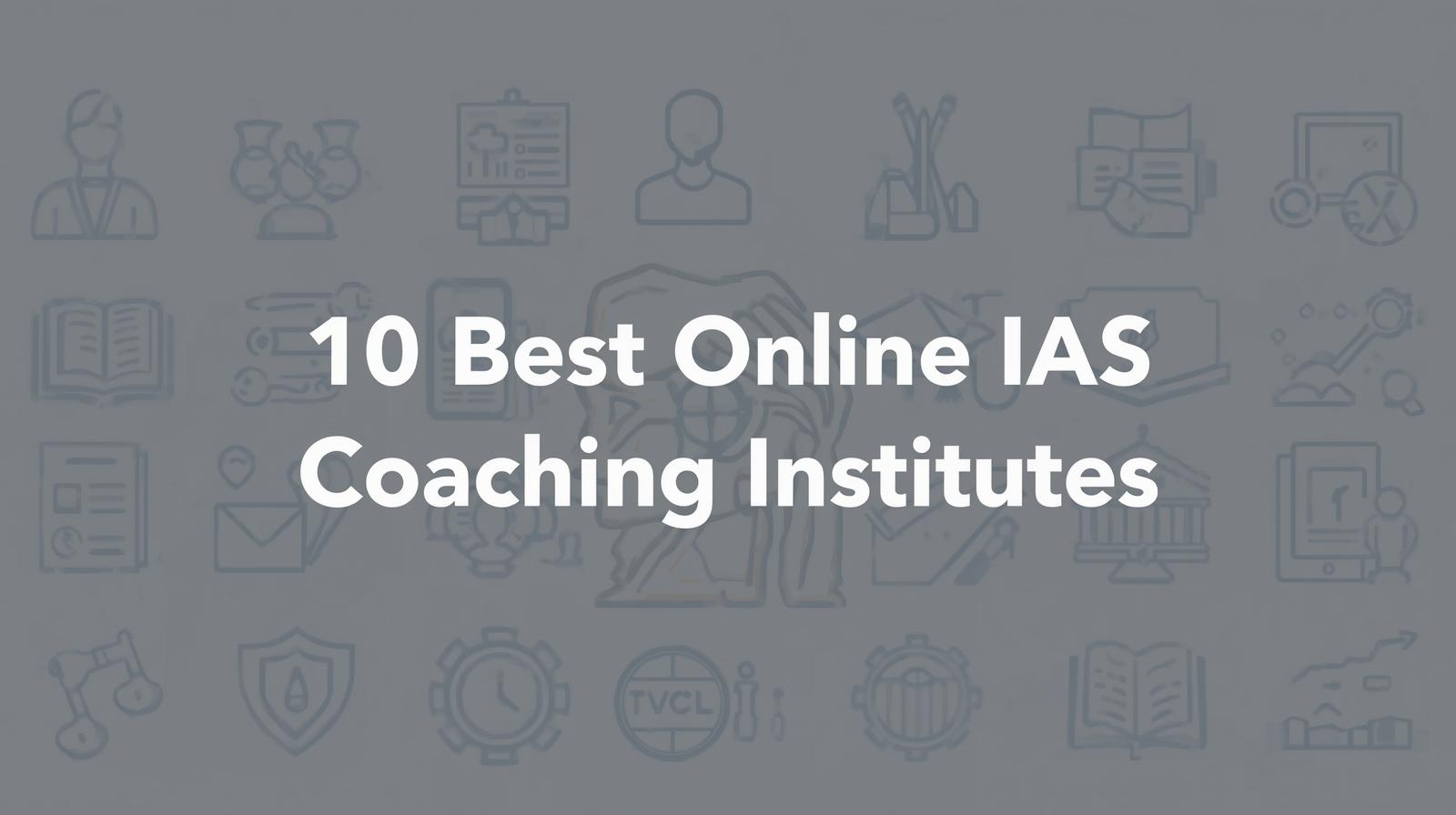 10 Best Online IAS Coaching Institutes