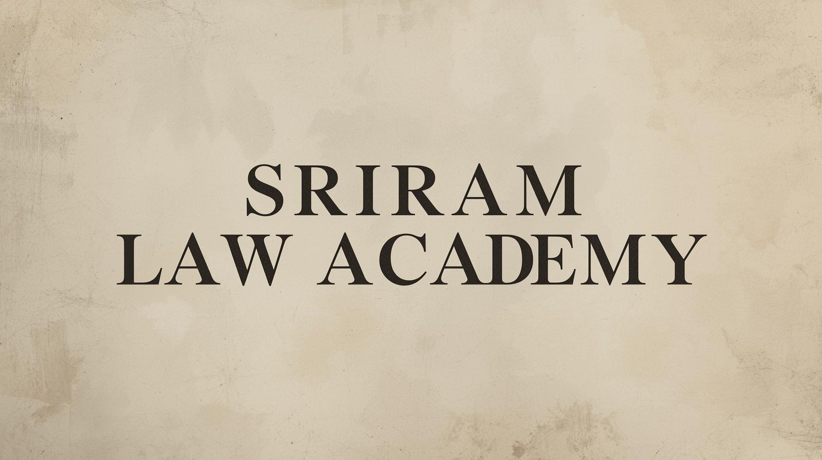 SRIRAM LAW ACADEMY