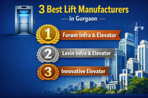 3 Best Lift Manufacturers in Gurgaon
