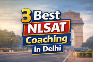 3 Best NLSAT Coaching in Delhi