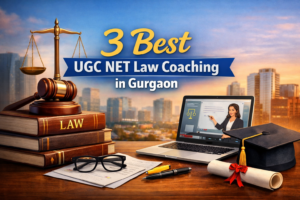 3 Best UGC NET Law Coaching in Gurgaon